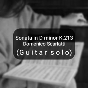 Sonata in D minor K. 213 by D. Scarlatti