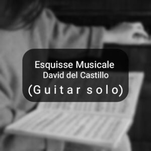 Esquisse Musicale by David del Castillo