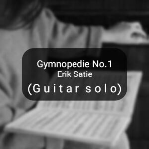 Gymnopedie No.1 by Erik Satie